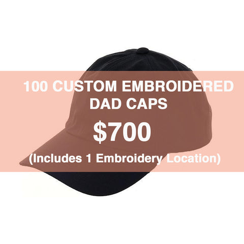 100 CUSTOM EMBROIDERED DAD CAPS