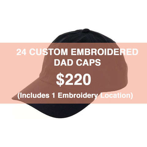 24 CUSTOM EMBROIDERED DAD CAPS