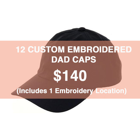 12 CUSTOM EMBROIDERED DAD CAPS